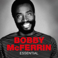 Bobby McFerrin - Don't Worry, Be Happy